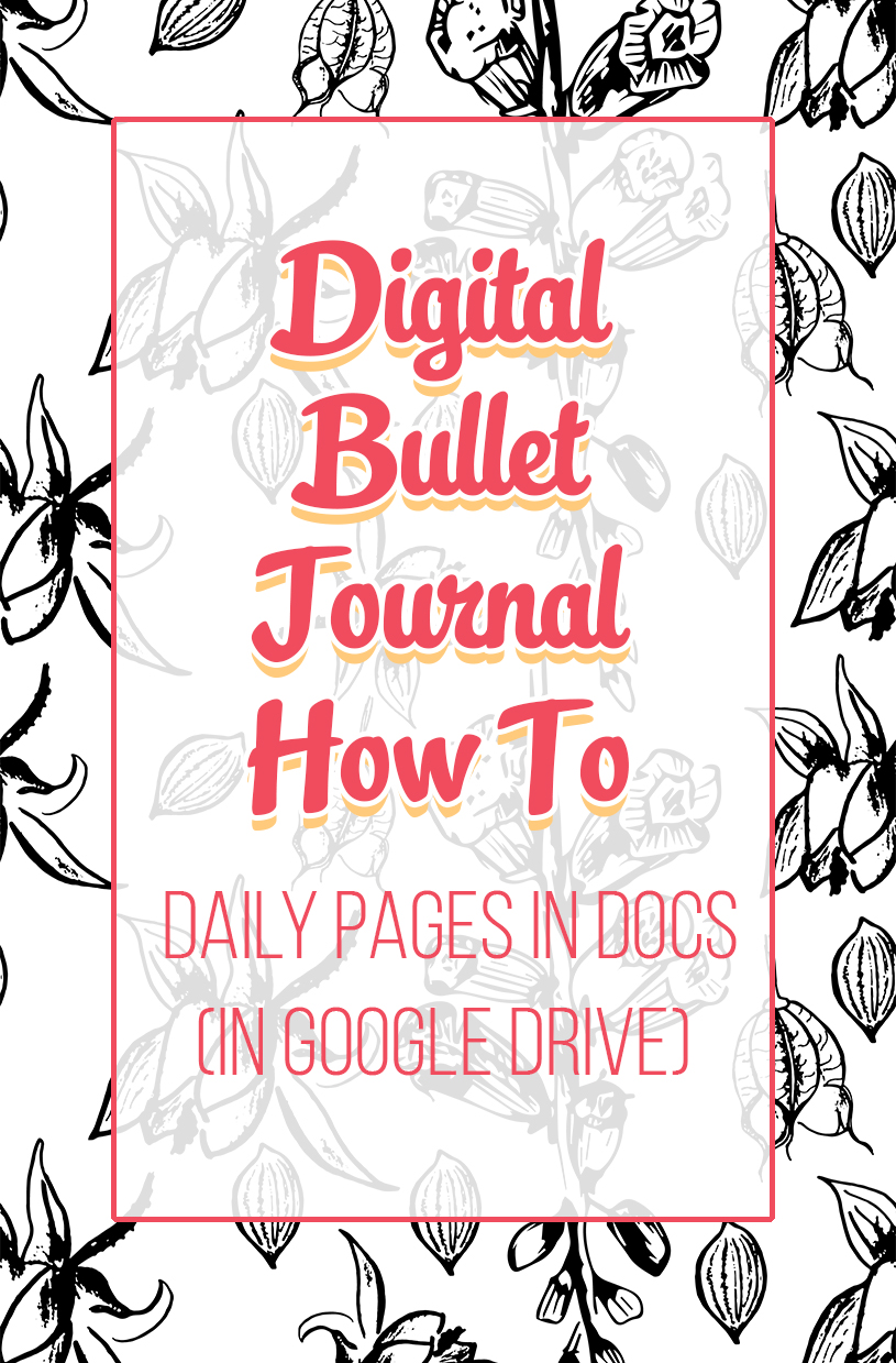 Digital Bullet Journal Daily pages in Docs (in Google Drive) Hello