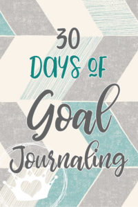 30 Days of Goal Journaling