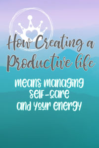 Productivity, Self Care, & Energy Management