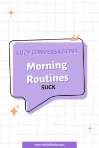cozy conversations morning routines
