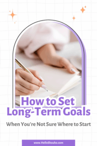 How to Set Long Term Goals
